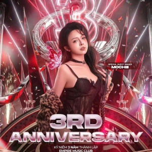 🎉 KỶ NIỆM 3 NĂM THÀNH LẬP – EMPIRE CLUB 🎉Ngày 27/04 Sôi động cùng Mochi 💃 Vibe party cực cháy xuyên đêm